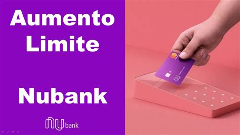 Cartão NUBANK Como solicitar aumento do limite de crédito e dicas de