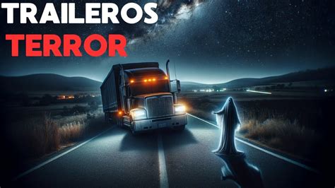 Relatos De Terror Traileros Recopilaci N Historias De Terror En