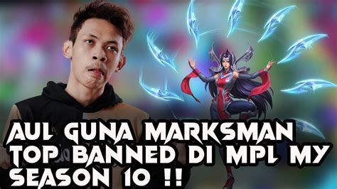 Aul Guna Marksman Top Banned Di Mpl My Season Youtube