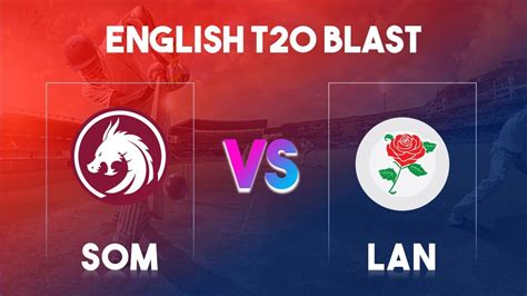 SOM Vs LAN Dream11 Prediction Today Match English T20 Blast Live