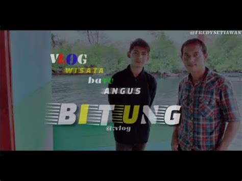 Vlog Batu Angus Bitung Youtube