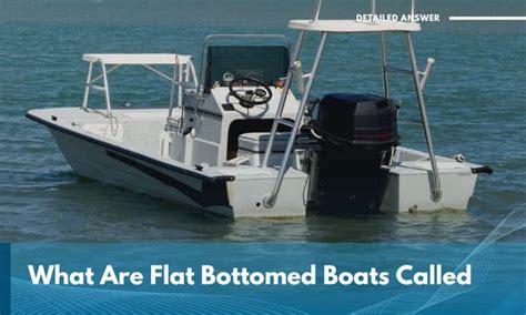 What Are Flat Bottomed Boats Called A Complete Guide