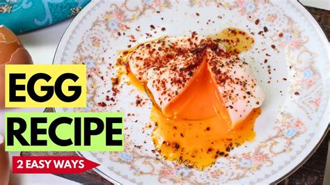 Egg Recipe Poached Egg Soft Boiled Egg Youtube