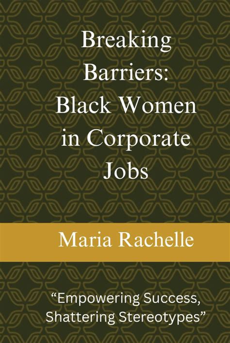 Breaking Barriers Black Women In Corporate Jobs Empowering Success