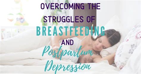 Breastfeeding And Postpartum Depression A Real Moms Unexpected Journey