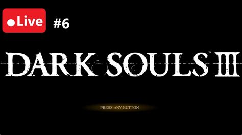 ต้มซุปกระดูก Live 6 Dark Souls Iii Youtube