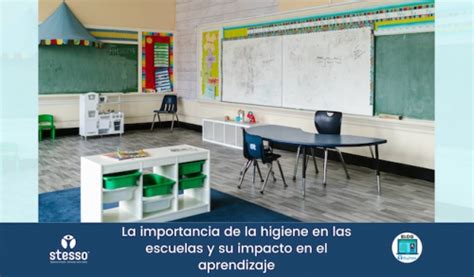 La Importancia De La Higiene En Las Escuelas Y Su Impacto Stesso