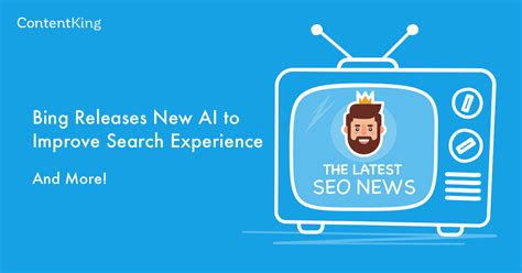 SEO News: Bing Releases AI-driven Features to Improve Search Experience