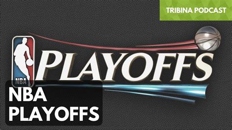 NBA Playoffs Tribina Podcast YouTube