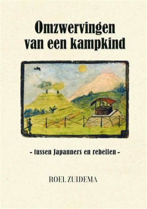 Omzwervingen Van Een Kampkind Roel Zuidema Boek