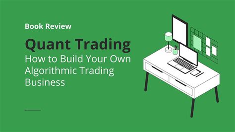 Quantitative Trading How To Build Your Own Algorithmic Trading Business