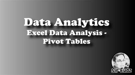 Data Analytics Excel Data Analysis Pivot Tables By Sir Eudz Youtube