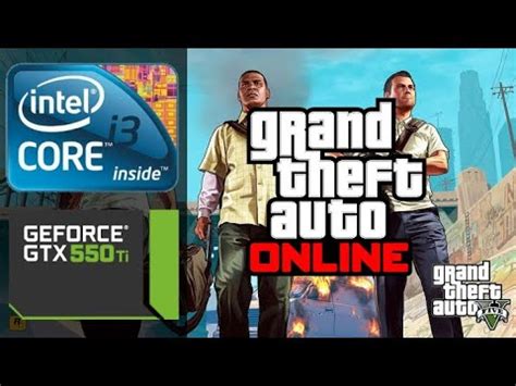 Grand Theft Auto V GTA Online I3 4160 8GB RAM GTX 550Ti YouTube