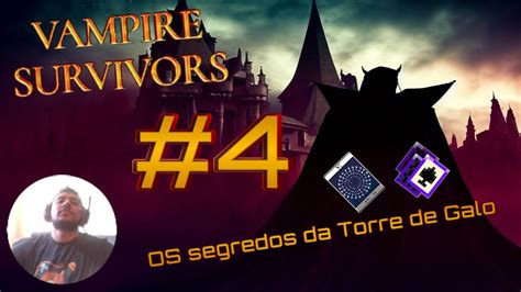 Grecco Jogando Vampire Survivors Segredos Da Torre De Gallo E Muito