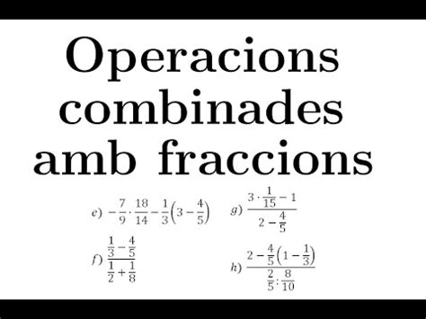 Nombres Racionals Operacions Combinades Amb Fraccions Part 2 YouTube