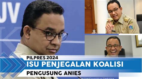 Isu Penjegalan Koalisi Pengusung Anies Youtube