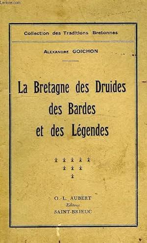 La Bretagne Des Druides Des Bardes Et Des Legendes Von Goichon