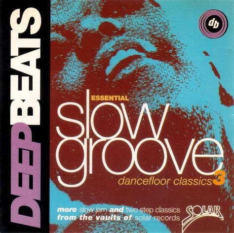 Essential Slow Groove Dancefloor Classics Volume My Cd Collection