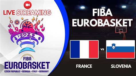 Live France Vs Slovenia Fiba Eurobasket Eurobasket Live