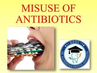 Misuse Of Antibiotic Antibiotics Helpful Or Harmful PPT