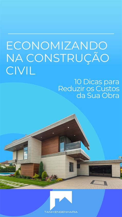 Economizando Na Constru O Civil Dicas Para Reduzir Os Custos D