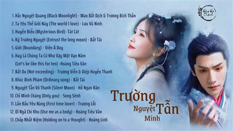 [FULL PLAYLIST] Nhạc Phim Trường Nguyệt Tẫn Minh | OST Till the End of ...