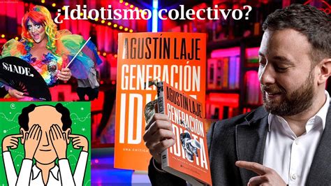 Generación Idiota del Politólogo Agustín Laje YouTube