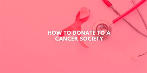 Cancer Society Donations || How to Donate to a Cancer Society