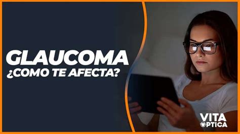 Glaucoma Una Enfermedad Silenciosa