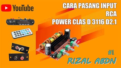 Cara Pasang Input Rca Di Power Class D Tpa D Youtube