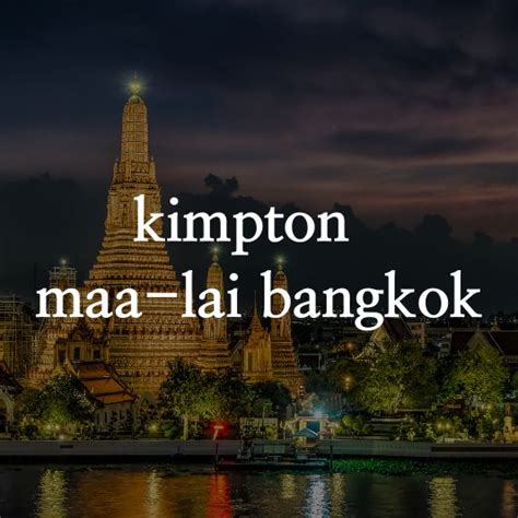 Discovering Bangkok Top Attractions Near Kimpton Maa Lai