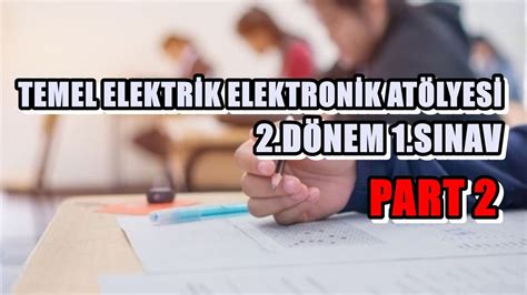 Temel Elektr K Elektron K At Lyes D Nem Sinav Part Youtube