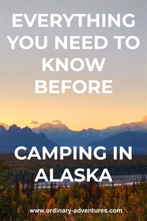 Complete Guide To Camping In Alaska Ordinary Adventures