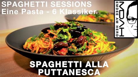 Spaghetti Sessions Eine Pasta 6 Klassiker Folge 3 Spaghetti Alla Puttanesca Youtube