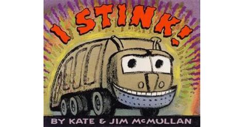 I Stink! by Kate McMullan