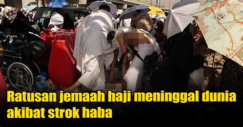 Strok Haba Lebih Orang Jemaah Haji Meninggal Dunia Di Mekah