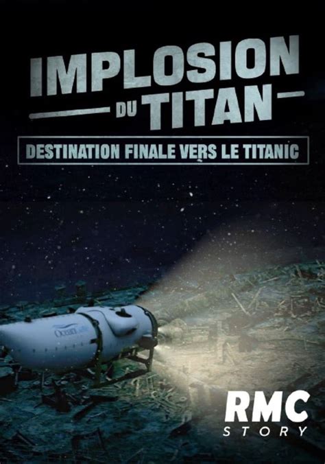 Implosion Du Titan Destination Finale Vers Le Titanic