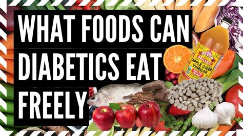 What Foods Can Diabetics Eat Freely Food For Diabetic Patients Food