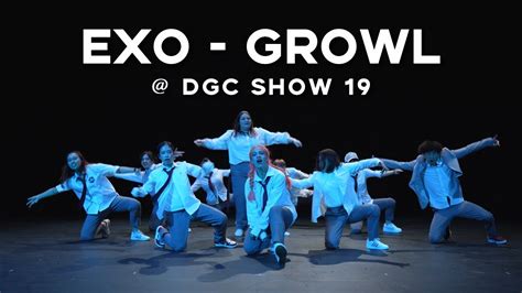 Dgc Show Exo Growl Dance Cover Youtube