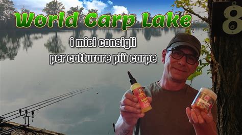 World Carp Lake i miei consigli per catturare più carpe YouTube