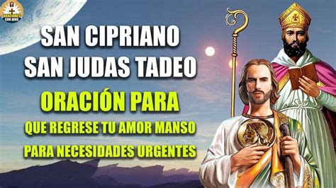 San Cipriano Y San Judas Tadeo Oraci N Para Que Regrese Tu Amor Manso