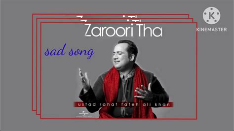 Zaroori Tha Rahat Fateh Ali Khan Heart Broken Song 2023 Sad Song