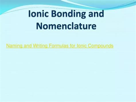 Ppt Ionic Bonding And Nomenclature Powerpoint Presentation Free