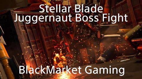 Stellar Blade Juggernaut Boss Fight Youtube