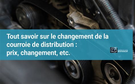 Tout Savoir Sur Le Changement De La Courroie De Distribution