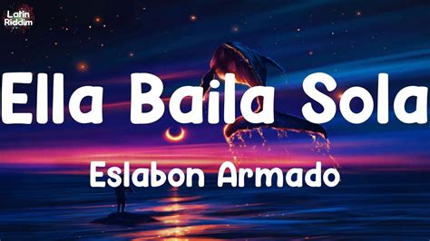 Latin Riddim Eslabon Armado Ella Baila Sola Letras Fuerza