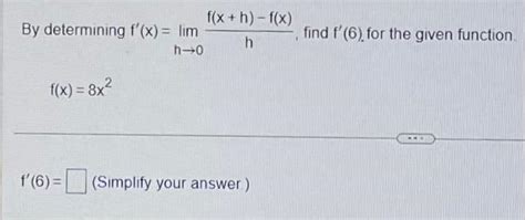 Solved By Determining F′ X Limh→0hf X H −f X Find F′ 6