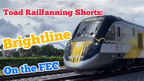 Toad Railfanning Shorts Brightline On The FEC YouTube