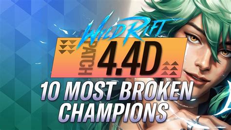 10 Most Op Champions In Wild Rift Patch 4 4d Riftguides Wildrift