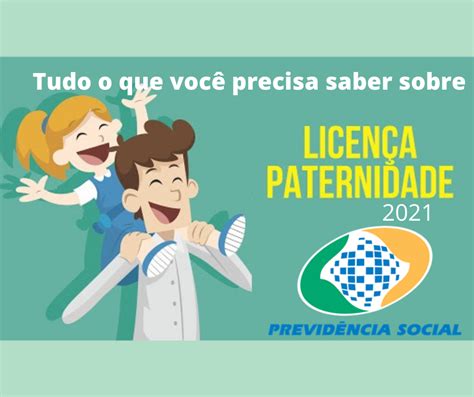 Como funciona e quem tem direito a licença paternidade 2021 Cursos e